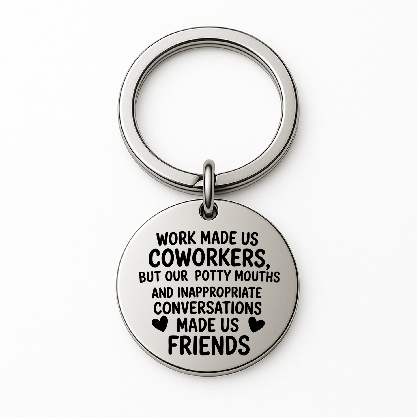 Work Made Us Coworkers, But Our Potty Mouths Made Us Friends Keychain