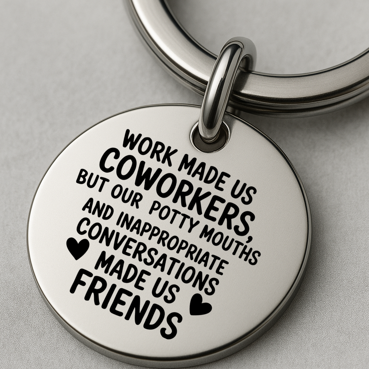 Work Made Us Coworkers, But Our Potty Mouths Made Us Friends Keychain
