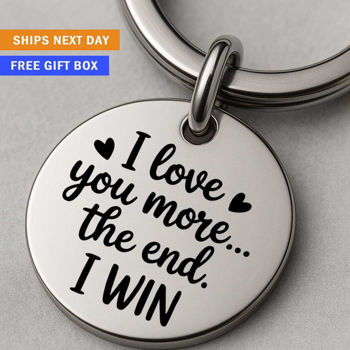 I Love You More… The End. I Win Keychain | Funny Romantic Gift for Partner or Spouse
